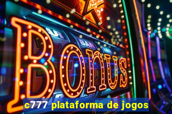 c777 plataforma de jogos